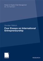 Gordian Rättich - Four Essays on International Entrepreneurship