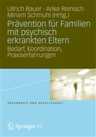 Baue, Ullrich Bauer, Reinisc, Ank Reinisch, Anke Reinisch, Miriam Schmuhl... - Prävention für Familien mit psychisch kranken Eltern