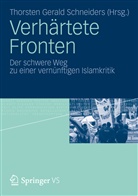 Thorste G Schneiders, Thorste Gerald Schneiders, Thorsten Gerald Schneiders, Thorsten G. Schneiders, Thorsten Gerald Schneiders - Verhärtete Fronten