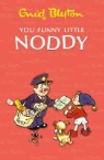 Enid Blyton - You Funny Little Noddy
