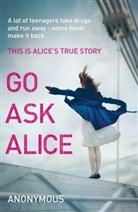 Anonym, Anonymous - Go Ask Alice