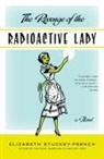 Elizabeth Stuckey-French - The Revenge of the Radioactive Lady