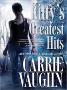 Carrie Vaughn - Kitty's Greatest Hits (Hörbuch)