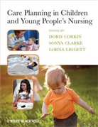 D Corkin, Doris Corkin, Doris (Queens University Belfast) Clarke Corkin, Doris (Queens University Belfast) Liggett Corkin, Doris Clarke Corkin, Doris Liggett Corkin... - Care Planning in Children and Young People''s Nursing