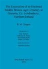 R. M. Chapple, Sean Denham, Catherine M. Dunne - The Excavation of an Enclosed Middle Bronze Age Cemetery at Gransha, Co. Londonderry