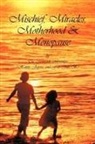 The Maverick Messenger - Mischief, Miracles, Motherhood, & Menopause