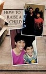Julia Bullard - How to Raise a Child
