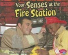 Kimberly Hutmacher, Kimberly M. Hutmacher, Kimberly Marie Hutmacher, Gail Saunders-Smith - Your Senses at the Fire Station