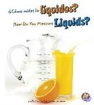 Heather Adamson, Thomas K. Adamson, Thomas K. and Heather Adamson, Thomas Kristian Adamson - ¿cómo Mides Los Líquidos?/How Do You Measure Liquids?
