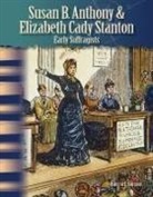 Harriet Isecke - Susan B. Anthony & Elizabeth Cady Stanton: Early Suffragists