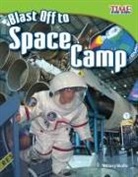 William B. Rice, Hillary Wolfe - Blast Off to Space Camp
