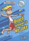 Anita Yasuda, Anita/ Santillan Yasuda, Jorge Santillan, Jorge H. Santillan - Beach Volleyball Is No Joke