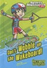Chris Kreie, Chris/ Santillan Kreie, Jorge H. Santillan, Jorge Horacio Santillan - Don't Wobble on the Wakeboard!