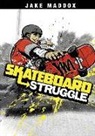 Jake Maddox, Jake/ Troupe Maddox, Sean Tiffany - Skateboard Struggle