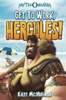 Kate McMullan, Denis Zilber - Get to Work, Hercules!
