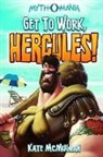 McMullan, Kate McMullan, Kate/ Zilber McMullan, Denis Zilber - Get to Work, Hercules!