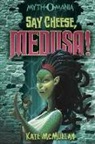 Kate McMullan, Kate/ Zilber McMullan, Denis Zilber - Say Cheese, Medusa!