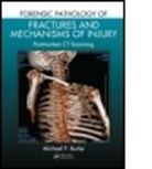 Michael P. Burke, Michael P. (Victorian Institute of Forensic Burke, Michael P. (Victorian Institute of Forensic Medicine Burke, BURKE MICHAEL P, Burke Michael P. - Forensic Pathology of Fractures and Mechanisms of Injury