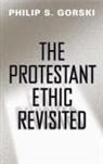 Philip S Gorski, Philip S. Gorski - The Protestant Ethic Revisited