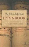 John Betjeman, Mr. Stephen Betjeman Games, Stephen Games, Stephen Betjeman Games, John Betjeman, Mr. Stephen Games... - The John Betjeman Hymnbook