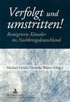 Michael Grisko, Henrike Walter - Verfolgt und umstritten!