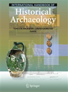 Gaimster, Gaimster, David Gaimster, Teresit Majewski, Teresita Majewski - International Handbook of Historical Archaeology