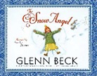 Nicole Baart, Glenn Beck, Glenn/ Dorman Beck, Chris Schoebinger, Brandon Dorman, Chris Schoebinger - The Snow Angel