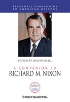 M Small, Melvin Small, Melvin (EDT) Small, Melvin (Wayne State University Small, Melvi Small, Melvin Small... - A Companion to Richard M. Nixon