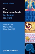 a Donald, Ann Donald, Anna Donald, Anna Stein Donald, Ciaran Scott Hill, Ciaran Scott Hill... - Hands-On Guide for Junior Doctors 4e