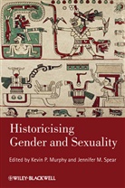 Kevin P. Murphy, Kevin P. (University of Minnesota Murphy, Kevin P. Spear Murphy, Kp Murphy, Jennifer M. Spear, Jennifer M. (Simon Fraser University Spear... - Historicising Gender and Sexuality