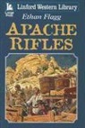 Ethan Flagg - Apache Rifles