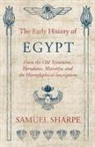 Samuel Sharpe - The Early History of Egypt, from the Old Testament, Herodotus, Manetho, and the Hieroglyphical Inscriptions
