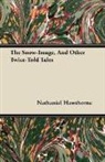 Nathaniel Hawthorne - The Snow-Image, and Other Twice-Told Tales