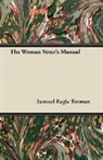 Samuel Eagle Forman - The Woman Voter's Manual