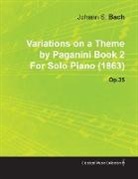 Johannes Brahms - Variations on a Theme by Paganini Book 2 by Johannes Brahms for Solo Piano (1863) Op.35