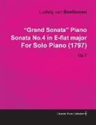 Ludwig van Beethoven - "Grand Sonata" Piano Sonata No.4 in E-Flat Major by Ludwig Van Beethoven for Solo Piano (1797) Op.7
