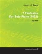 Johannes Brahms - 7 Fantasies by Johannes Brahms for Solo Piano (1892) Op.116