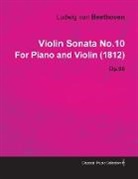 Ludwig van Beethoven - Violin Sonata - No. 10 - Op. 96 - For Piano and Violin;With a Biography by Joseph Otten