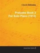 Claude Debussy - Preludes Book 2 by Claude Debussy for Solo Piano (1913)