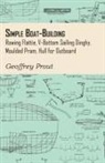 Geoffrey Prout - Simple Boat-Building - Rowing Flattie, V-Bottom Sailing Dinghy, Moulded Pram, Hull for Outboard