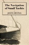 John Irving - The Navigation of Small Yachts