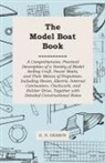 G. H. Deason - The Model Boat Book - A Comprehensive, Practical Description of a Variety of Model Sailing Craft, Power Boats, and Their Means of Propulsion, Including Steam, Electric, Internal Combustion, Clockwork, and Rubber Drive, Together with Detailed Constructiona