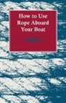 Anon - How to Use Rope Aboard Your Boat