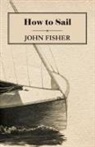 John Fisher - How to Sail