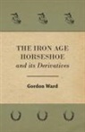 Gordon Ward - The Iron Age Horseshoe and Its Derivatives