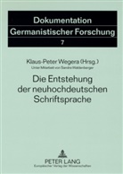 Klaus-Peter Wegera - Die Entstehung der neuhochdeutschen Schriftsprache