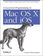 Vandad Nahavandipoor, Nahavandipoor Vandad, Vandad Nahavandipoor - Concurrent Programming in Mac OS X and iOS