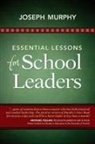 Joseph Murphy, Joseph F. Murphy - Essential Lessons for School Leaders