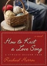 Rachael Herron, Carrington MacDuffie - How to Knit a Love Song: A Cypress Hollow Yarn (Audio book)