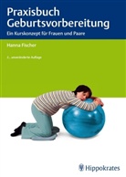 Hanna Fischer - Praxisbuch Geburtsvorbereitung